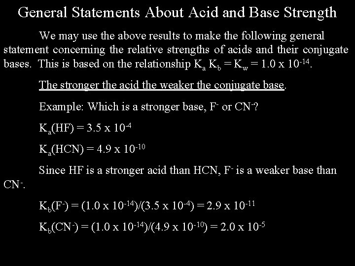 General Statements About Acid and Base Strength We may use the above results to