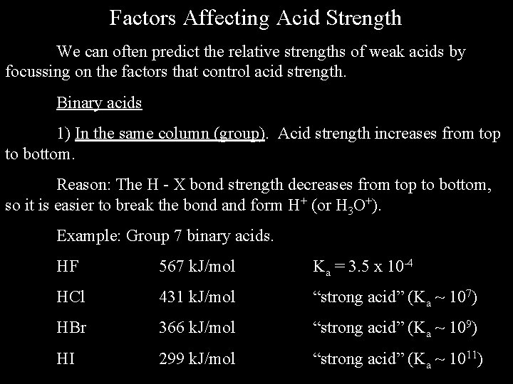 Factors Affecting Acid Strength We can often predict the relative strengths of weak acids