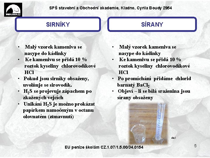 SPŠ stavební a Obchodní akademie, Kladno, Cyrila Boudy 2954 SIRNÍKY SÍRANY • Malý vzorek