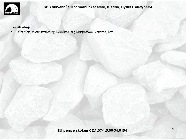 SPŠ stavební a Obchodní akademie, Kladno, Cyrila Boudy 2954 Použité zdroje • Obr :