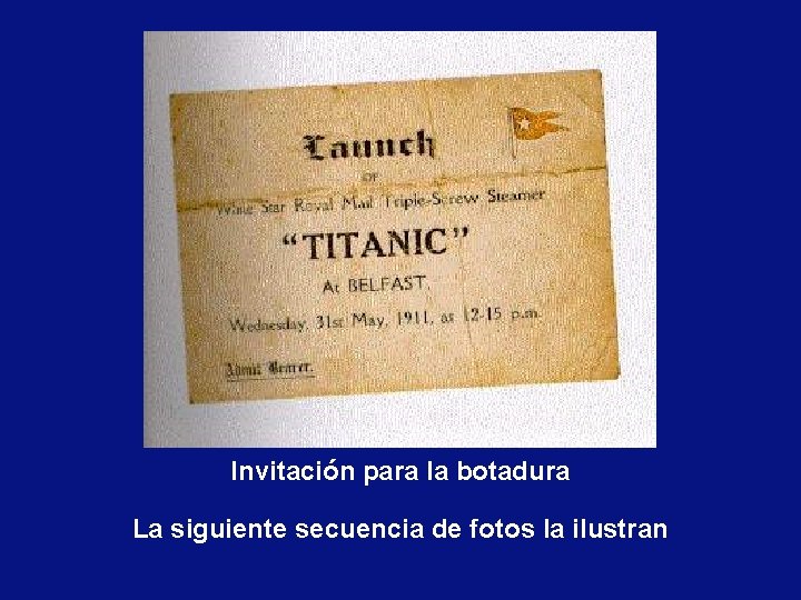 Invitación para la botadura La siguiente secuencia de fotos la ilustran 