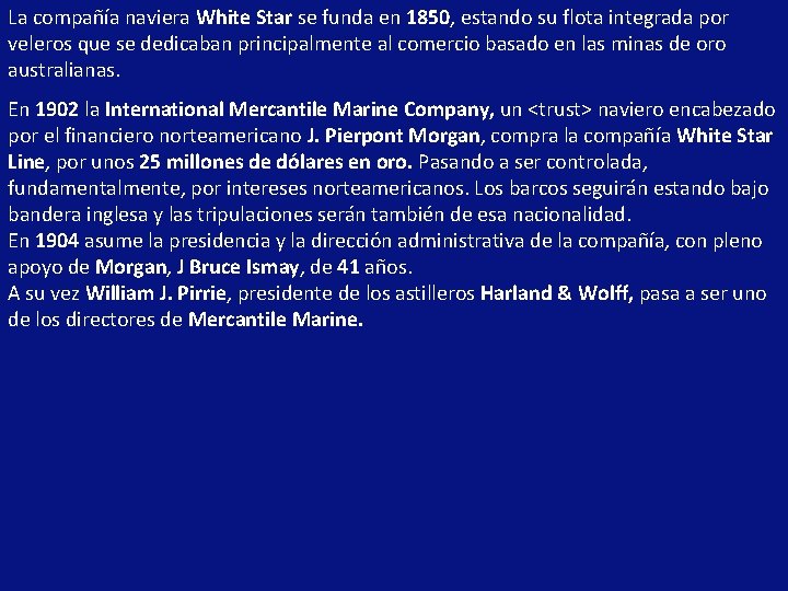 La compañía naviera White Star se funda en 1850, estando su flota integrada por