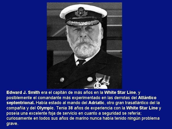 Edward J. Smith era el capitán de más años en la White Star Line,