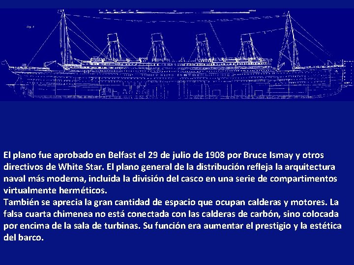 El plano fue aprobado en Belfast el 29 de julio de 1908 por Bruce