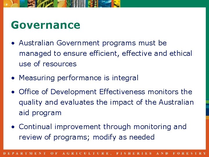 Governance • Australian Government programs must be managed to ensure efficient, effective and ethical