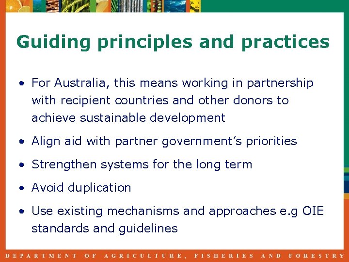 Guiding principles and practices • For Australia, this means working in partnership with recipient