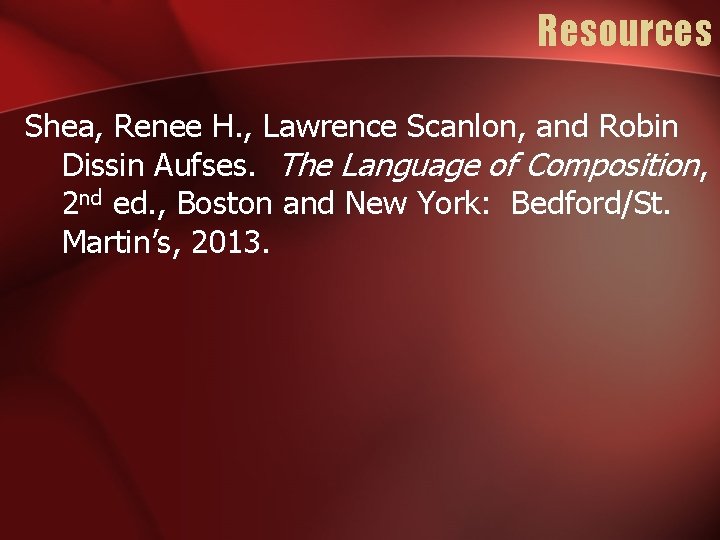 Resources Shea, Renee H. , Lawrence Scanlon, and Robin Dissin Aufses. The Language of