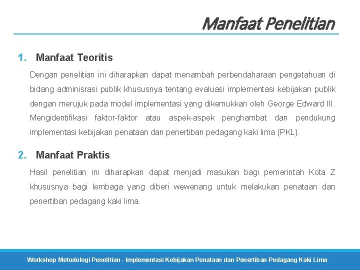 Manfaat Penelitian 1. Manfaat Teoritis Dengan penelitian ini diharapkan dapat menambah perbendaharaan pengetahuan di