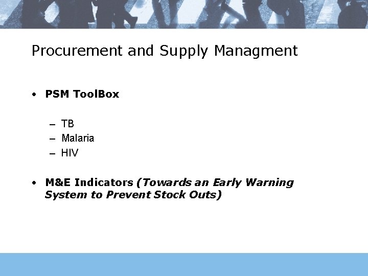 Procurement and Supply Managment • PSM Tool. Box – TB – Malaria – HIV
