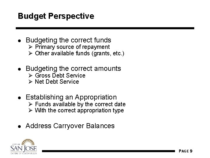 Budget Perspective l Budgeting the correct funds Ø Primary source of repayment Ø Other