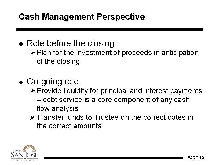 Cash Management Perspective l Role before the closing: Ø Plan for the investment of