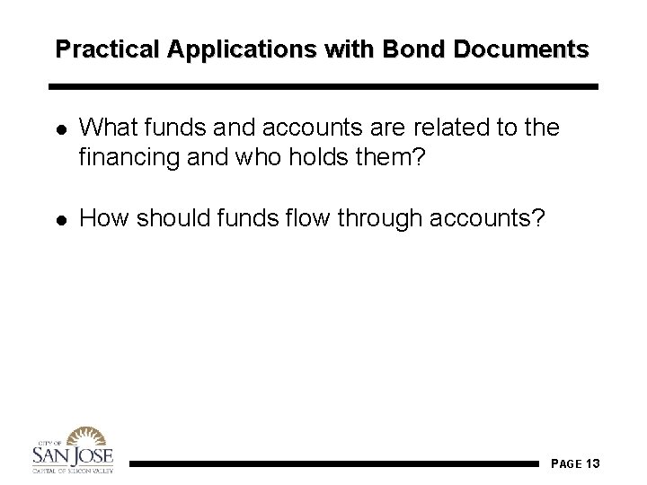 Practical Applications with Bond Documents l What funds and accounts are related to the