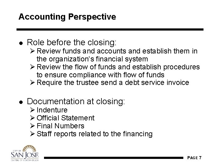 Accounting Perspective l Role before the closing: Ø Review funds and accounts and establish