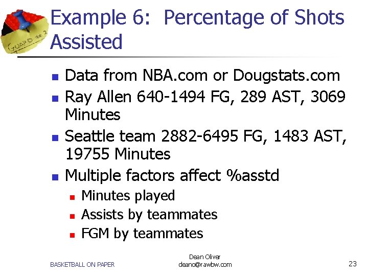 Example 6: Percentage of Shots Assisted n n Data from NBA. com or Dougstats.