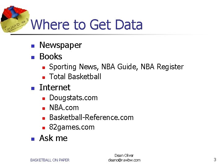 Where to Get Data n n Newspaper Books n n n Internet n n