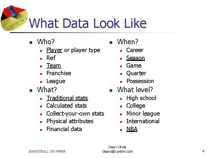 What Data Look Like n Who? n n n n Player or player type