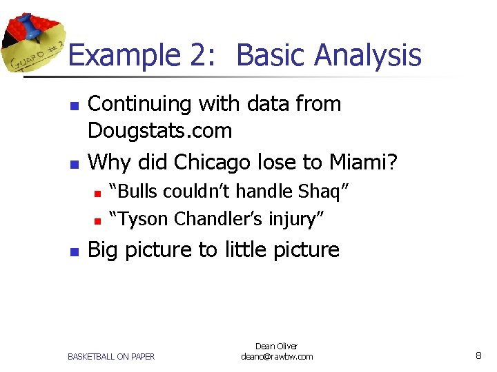 Example 2: Basic Analysis n n Continuing with data from Dougstats. com Why did