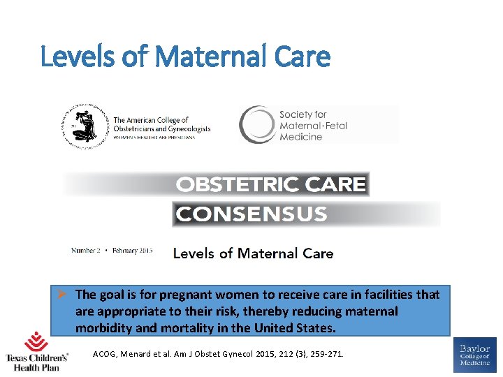Levels of Maternal Care Ø The goal is for pregnant women to receive care