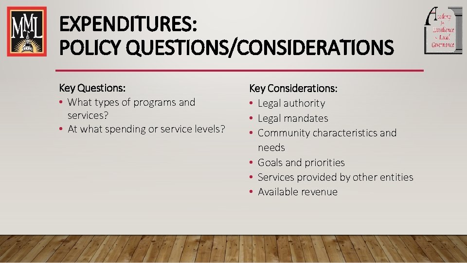 EXPENDITURES: POLICY QUESTIONS/CONSIDERATIONS Key Questions: • What types of programs and services? • At