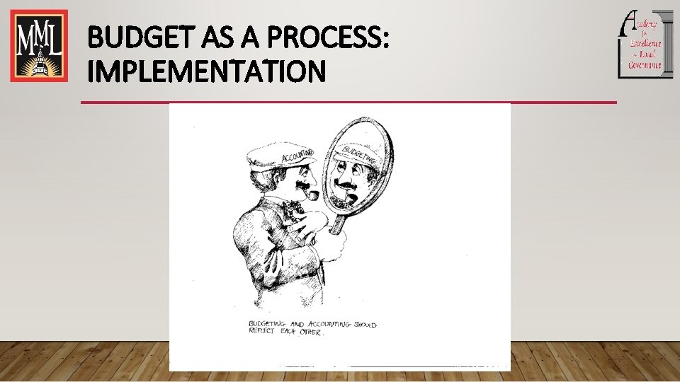 BUDGET AS A PROCESS: IMPLEMENTATION 