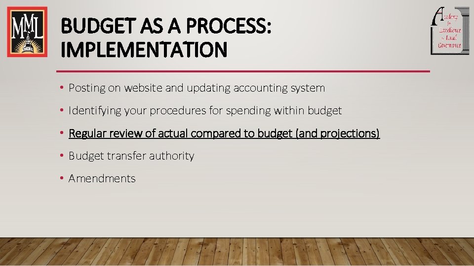 BUDGET AS A PROCESS: IMPLEMENTATION • Posting on website and updating accounting system •