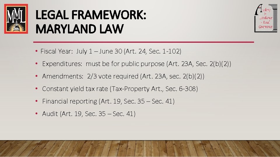 LEGAL FRAMEWORK: MARYLAND LAW • Fiscal Year: July 1 – June 30 (Art. 24,