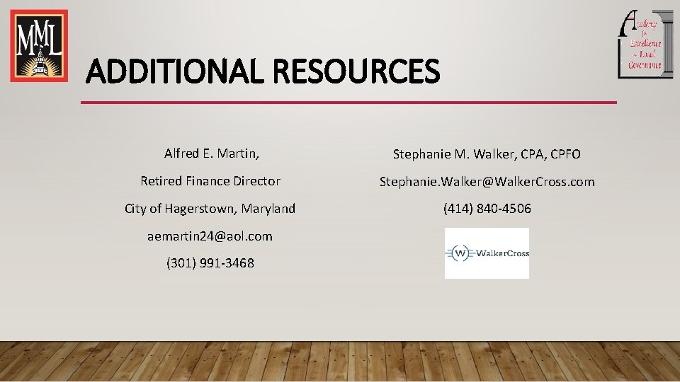 ADDITIONAL RESOURCES Alfred E. Martin, Stephanie M. Walker, CPA, CPFO Retired Finance Director Stephanie.