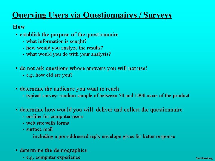 Querying Users via Questionnaires / Surveys How • establish the purpose of the questionnaire