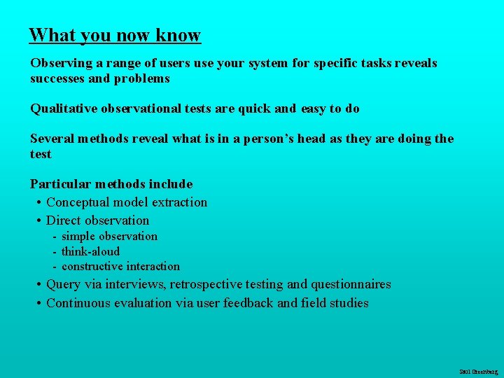 What you now know Observing a range of users use your system for specific