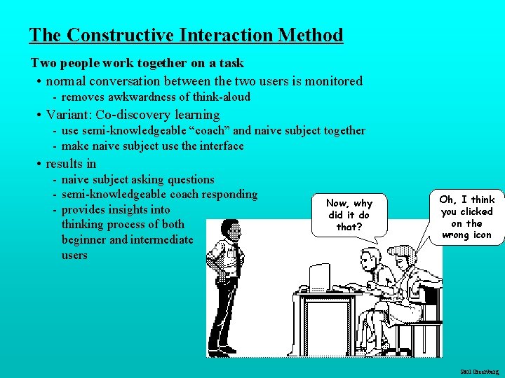 The Constructive Interaction Method Two people work together on a task • normal conversation