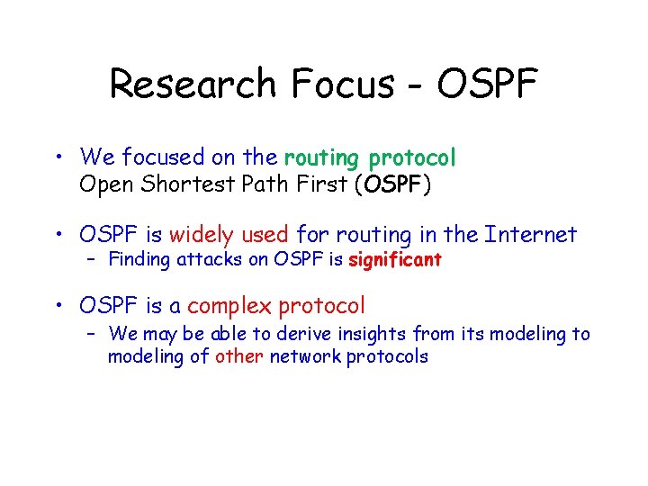 Research Focus - OSPF • We focused on the routing protocol Open Shortest Path
