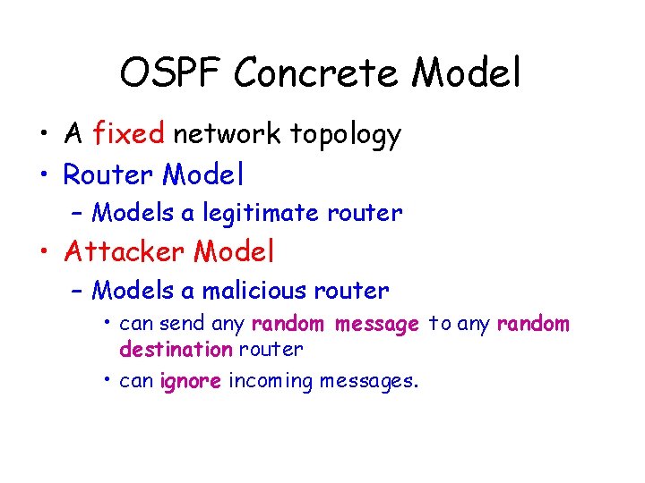 OSPF Concrete Model • A fixed network topology • Router Model – Models a