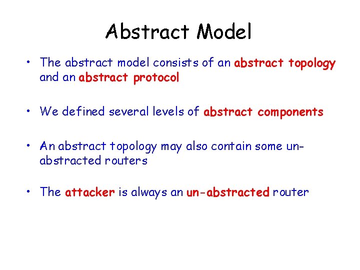 Abstract Model • The abstract model consists of an abstract topology and an abstract