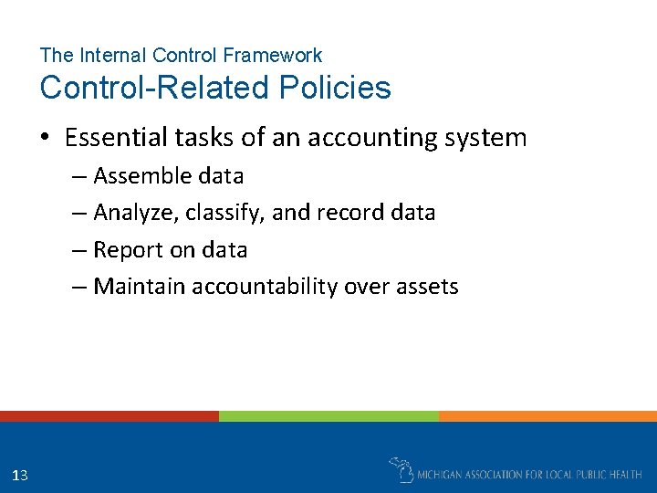 The Internal Control Framework Control-Related Policies • Essential tasks of an accounting system –