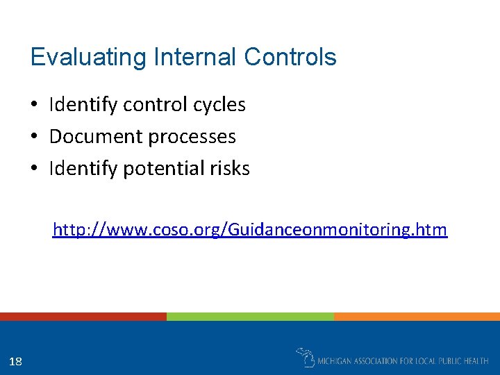 Evaluating Internal Controls • Identify control cycles • Document processes • Identify potential risks