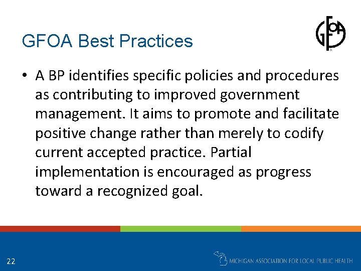 GFOA Best Practices • A BP identifies specific policies and procedures as contributing to