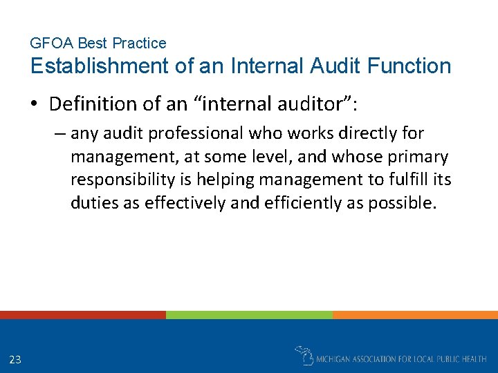 GFOA Best Practice Establishment of an Internal Audit Function • Definition of an “internal