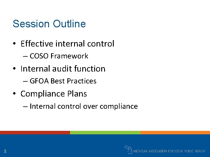 Session Outline • Effective internal control – COSO Framework • Internal audit function –