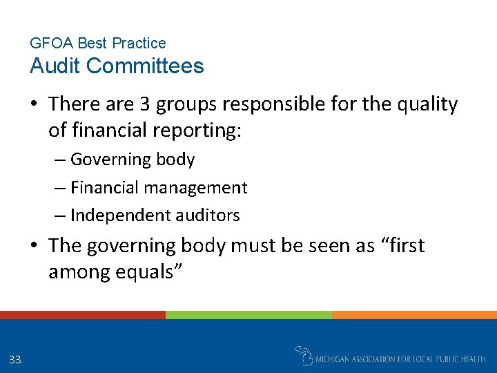 GFOA Best Practice Audit Committees • There are 3 groups responsible for the quality