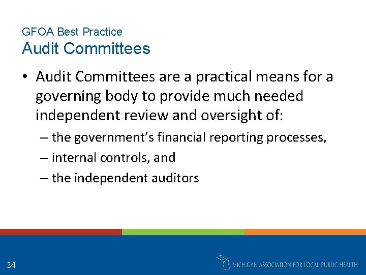 GFOA Best Practice Audit Committees • Audit Committees are a practical means for a