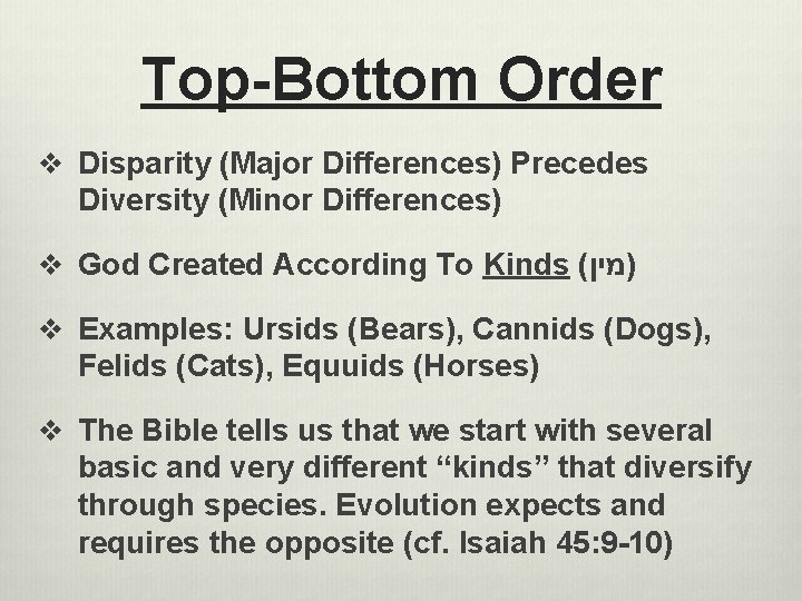 Top-Bottom Order v Disparity (Major Differences) Precedes Diversity (Minor Differences) v God Created According