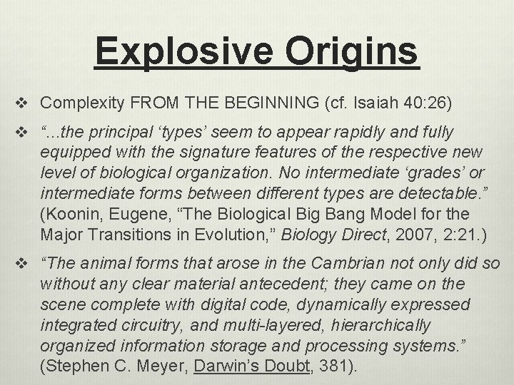 Explosive Origins v Complexity FROM THE BEGINNING (cf. Isaiah 40: 26) v “. .