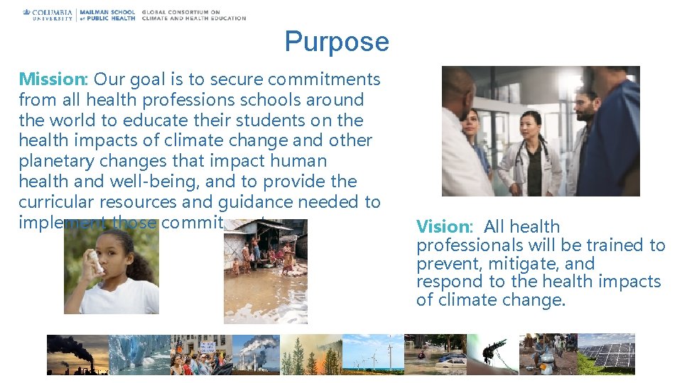 Purpose Mission: Our goal is to secure commitments from all health professions schools around