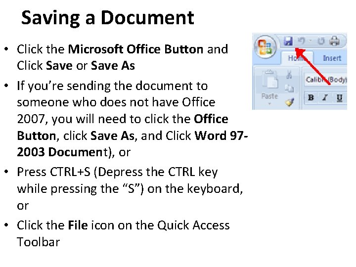 Saving a Document • Click the Microsoft Office Button and Click Save or Save Saving a Document • Click the Microsoft Office Button and Click Save or Save