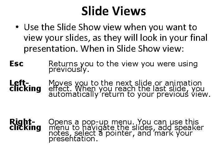 Slide Views • Use the Slide Show view when you want to view your Slide Views • Use the Slide Show view when you want to view your