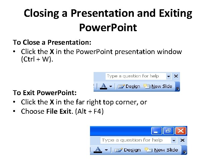 Closing a Presentation and Exiting Power. Point To Close a Presentation: • Click the Closing a Presentation and Exiting Power. Point To Close a Presentation: • Click the