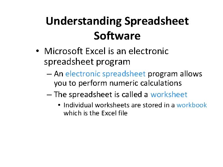 Understanding Spreadsheet Software • Microsoft Excel is an electronic spreadsheet program – An electronic Understanding Spreadsheet Software • Microsoft Excel is an electronic spreadsheet program – An electronic