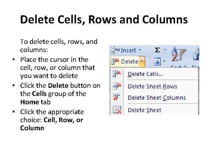Delete Cells, Rows and Columns To delete cells, rows, and columns: • Place the Delete Cells, Rows and Columns To delete cells, rows, and columns: • Place the