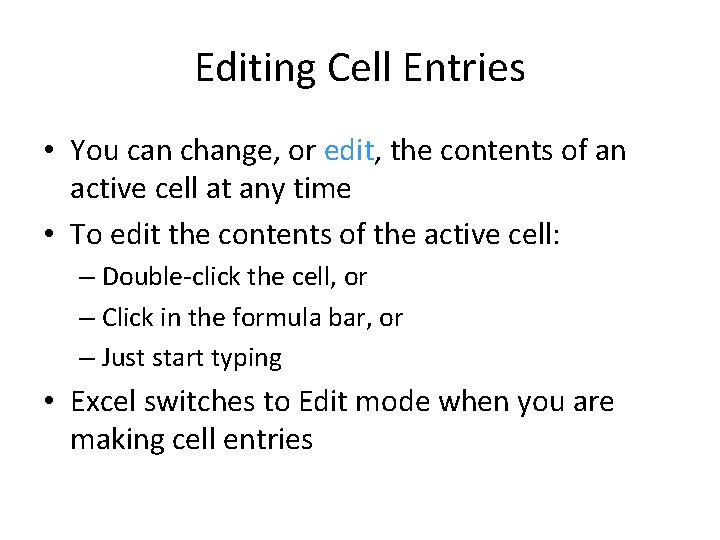 Editing Cell Entries • You can change, or edit, the contents of an active Editing Cell Entries • You can change, or edit, the contents of an active