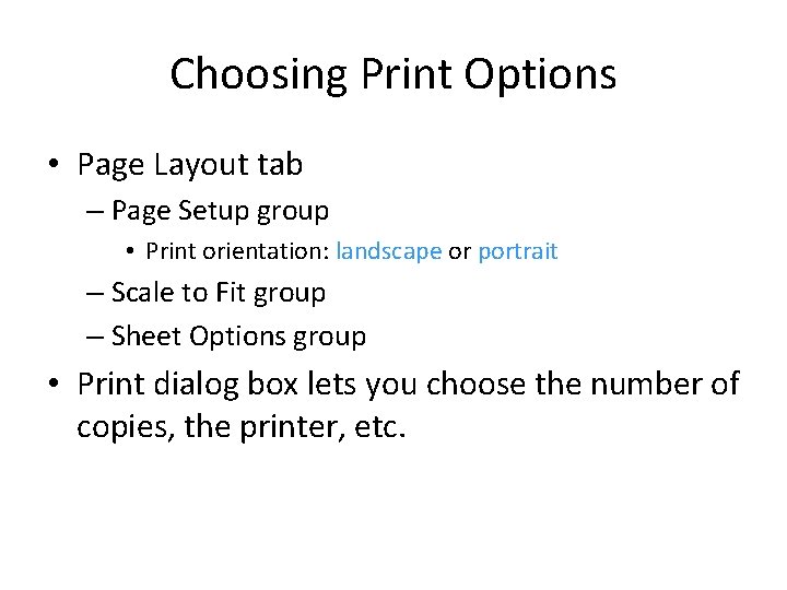 Choosing Print Options • Page Layout tab – Page Setup group • Print orientation: Choosing Print Options • Page Layout tab – Page Setup group • Print orientation: